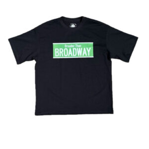 BROADER THAN BROADWAY TEE